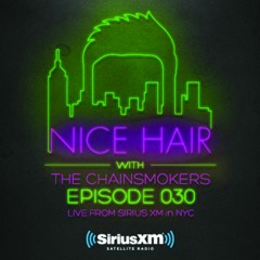 Nice Hair with The Chainsmokers 030 ft. BENZI