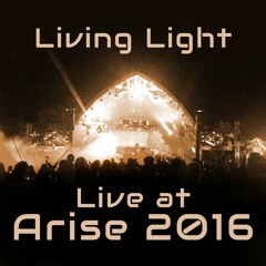 Living Light Live At Arise 2016