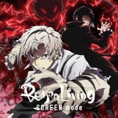 SCREENMODE- Reason Living Bungou stray dogs s2 op. (cover tv.version)