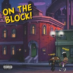 On The Block ft T- Hood (Prod. WopOnDaTrack) [Mixed By Hue]