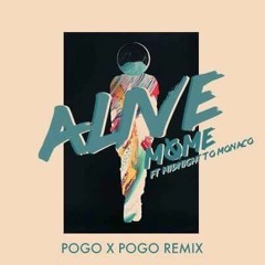 Møme - Alive (Pogo x Pogo remix)