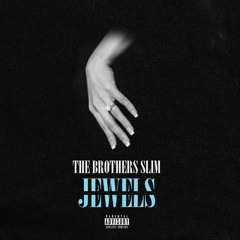 Jewels - The Brothers Slim