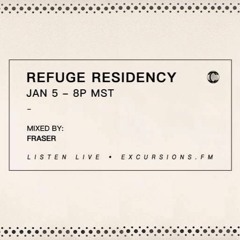 Refuge Residency on excursions.fm - January 2017 - Fraser