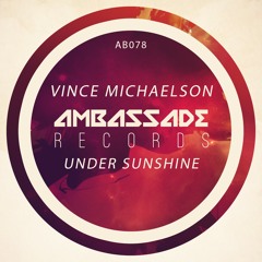 Vince Michaelson - Under Sunshine (Original Mix)//out now//