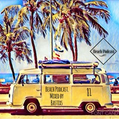 Beach Podcast 81 Mixed by Bastixs