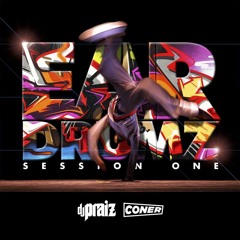 DJ PRAIZ & CONER - EAR DRUMZ - SESSION 1 (BREAKER MIX)