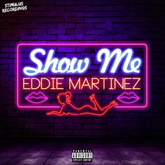 Eddie Martinez - Show Me (Isak Salazar Remix)