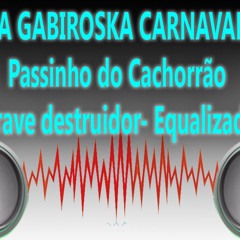 REY DA GABIROSKA 2017 - GRAVE DESTRUIDOR