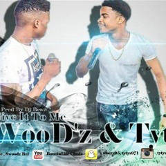 S-WooD'z & Tytys - Give It To Me