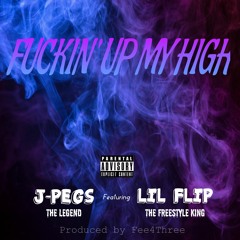 Fuckin' Up My High (feat. Lil Flip)