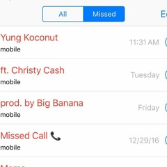 Missed Call ft. Christy Cash (prod BIG BANANA)