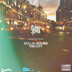 WOWBROS - Rollin' round The City