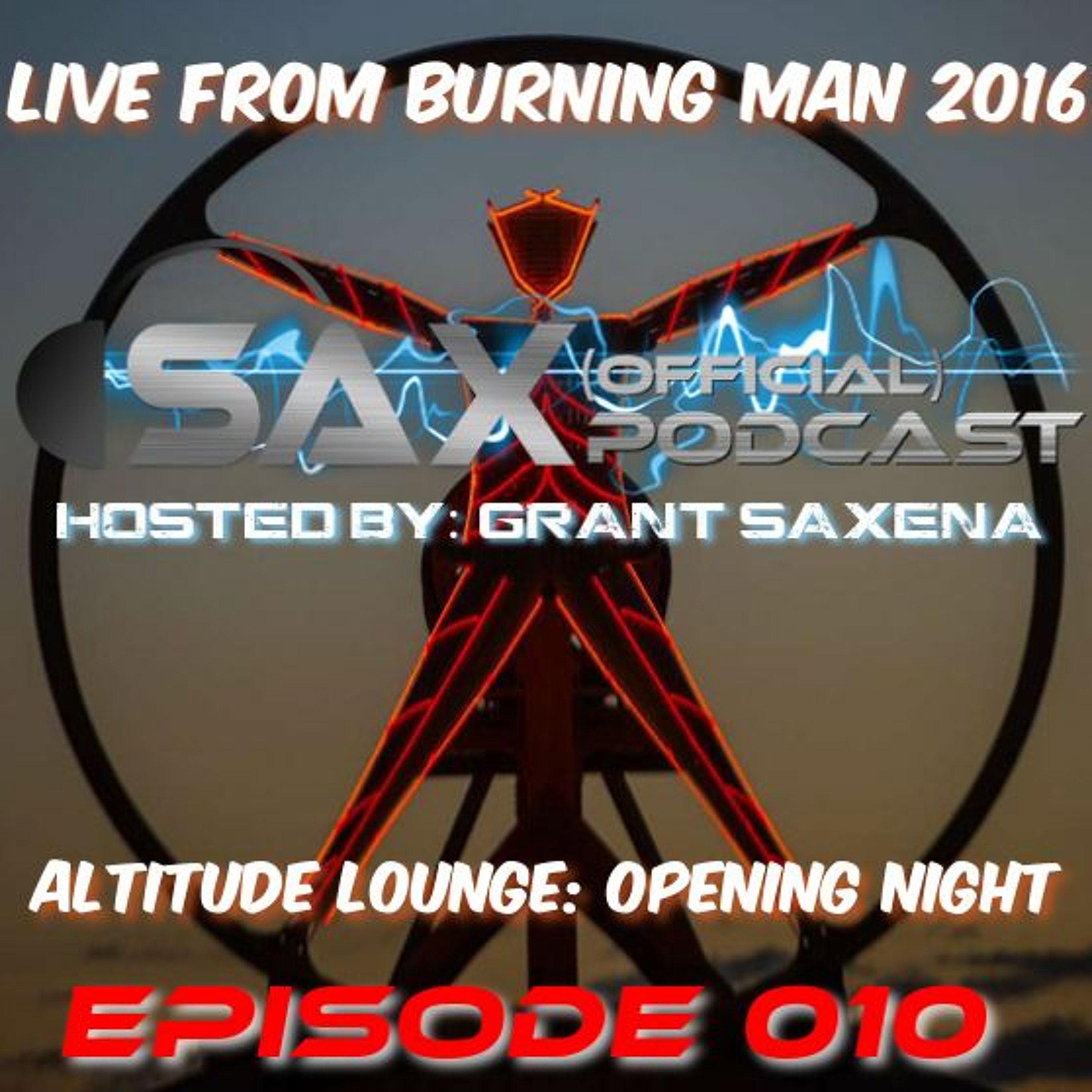 DJ Sax (Official) Podcast: Episode 010 - Live @ Burning Man 2016