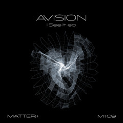 Avision - I See It [Out Now on Beatport!]
