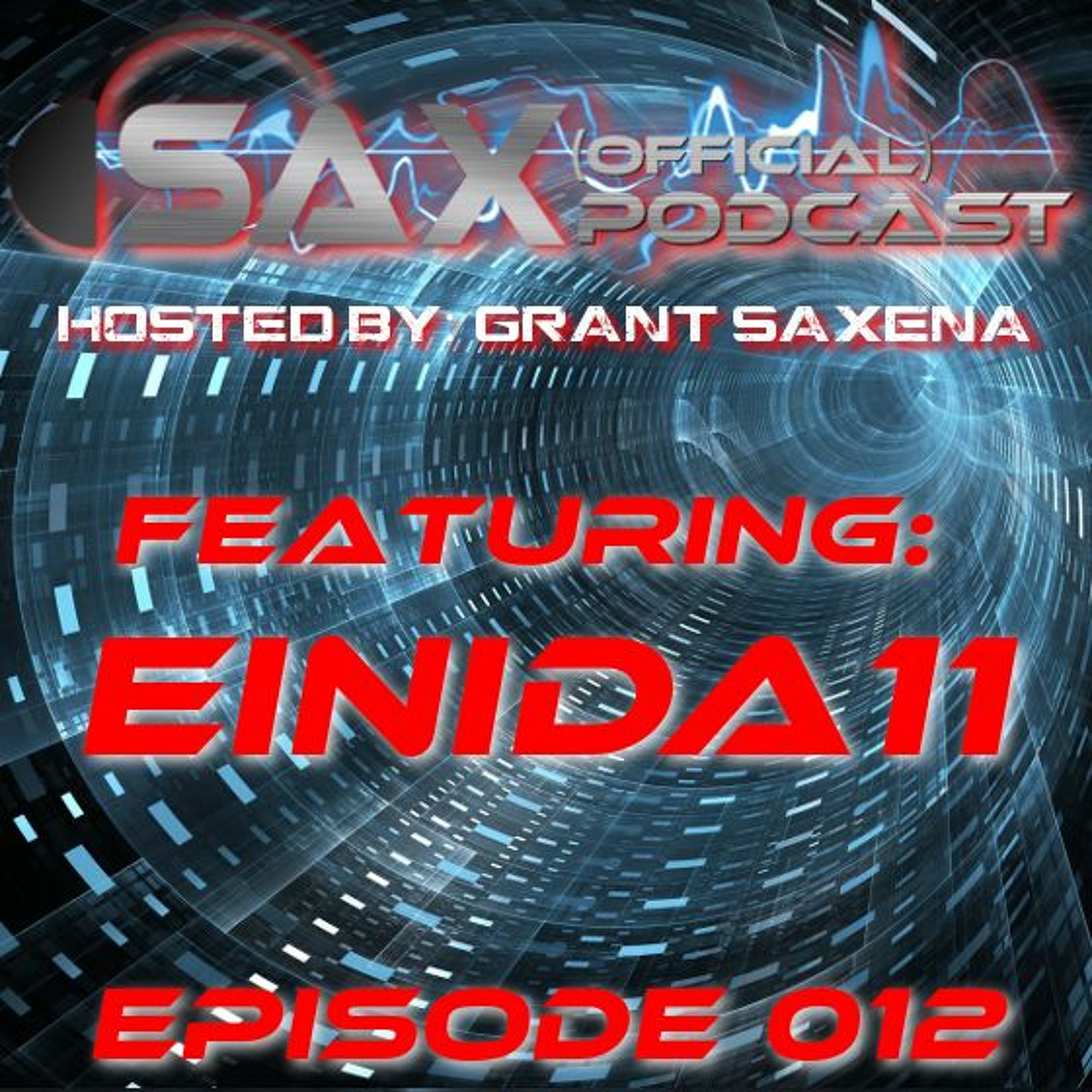DJ Sax (Official) Podcast: Episode 012 - Featuring Einida Eleven