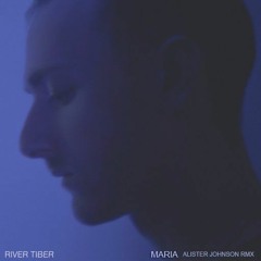 River Tiber - Maria (Alister Johnson Remix)
