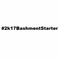 #2k17BashmentStarter
