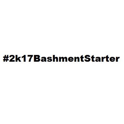 #2k17BashmentStarter