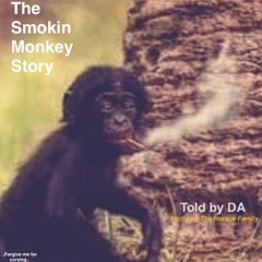 The Smokin Monkey Story Feat. Horace Family