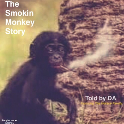 The Smokin Monkey Story Feat. Horace Family