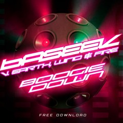 Baseek V. Earth, Wind & Fire - Boogie Down (FREE DOWNLOAD) [PREVIEW]