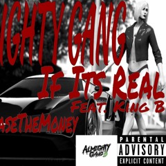 If Its Real ft. King B (prod. ChaseTheMoney)