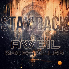 Aweil X Kross Killer – Stay Back