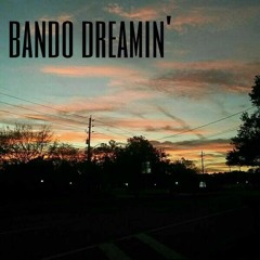 bando dreamin' (prod. bossmanonthebeat)- willy diesel