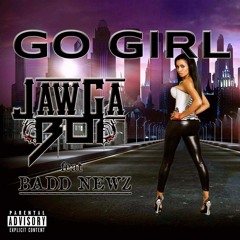 GO GIRL-ft Badd Newz produced by Weatherman