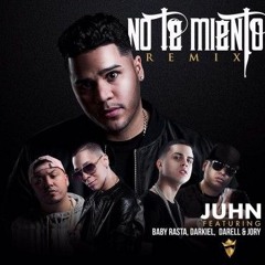 Juhn - No Te Miento Remix [Feat. Baby Rasta, Darkiel, Darell Y Jory Boy]