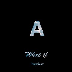 What If - Preview