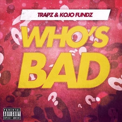 Trizzy Trapz x Kojo Funds - Who's Bad (Prod. Lorenzo Romeo)