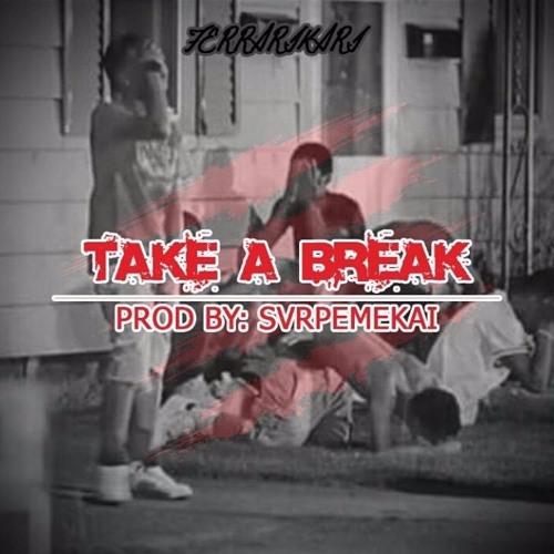 Take A Break prod: SVPREMEKAI