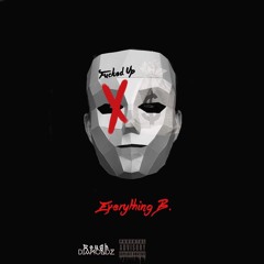 Everyting Aka B.dot Fucked Up