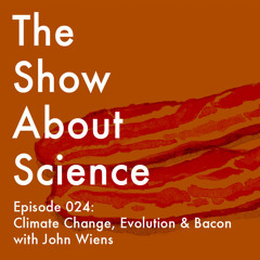 024: Climate Change, Evolution and Bacon with John Wiens