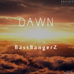 BassBangerZ - Dawn (Original Mix) [SecretZ Records Release]