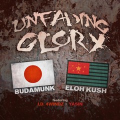 BUDAMUNK X ELOH KUSH - Unfading Glory ft ID4Windz & Yasin