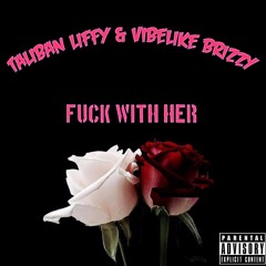 Taliban Liffy & VibeLike Brizzy -FWH