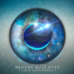 Behind Blue Eyes (LED & CUTI Remix)
