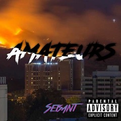 Amateurs [Prod. by Seisant]