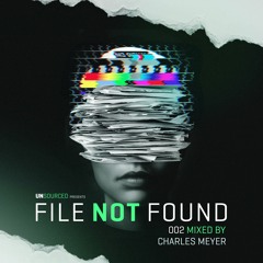 File Not Found 002 - mixed by Charles Meyer
