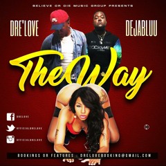 The Way - Dre'Love Feat. Deja Bluu (BOD)