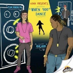 Eschoninco Ft Kalado - When You Dance Remix (Dj Kenny & Dj Shatta)