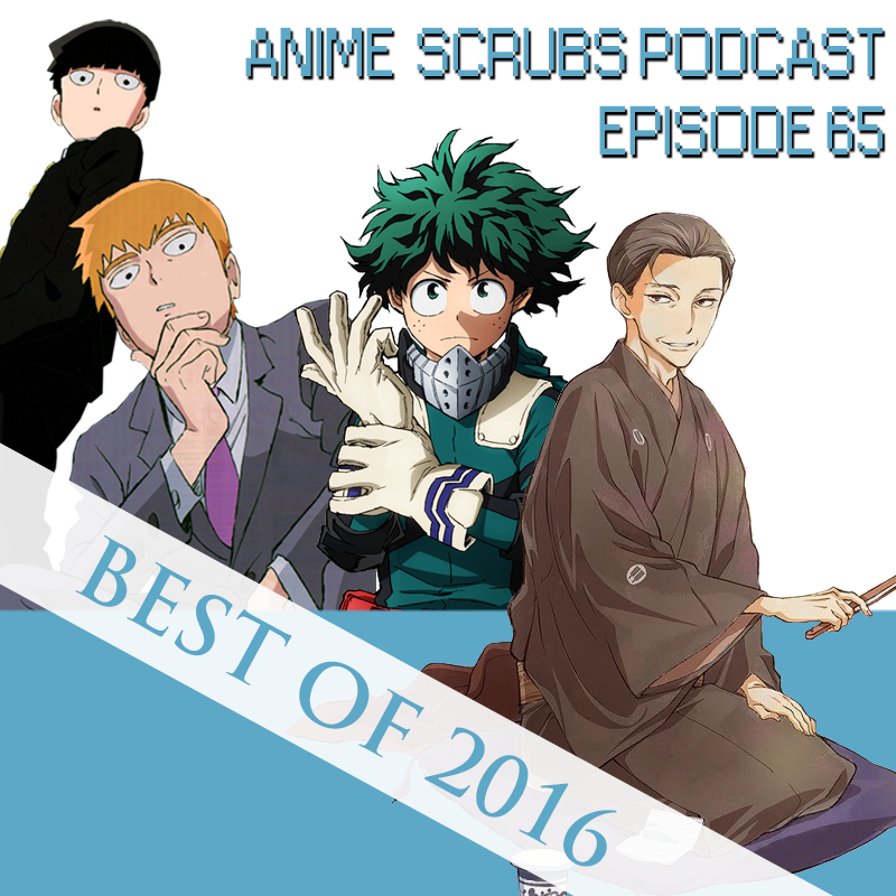 Episode 65 - Best Anime of 2016
