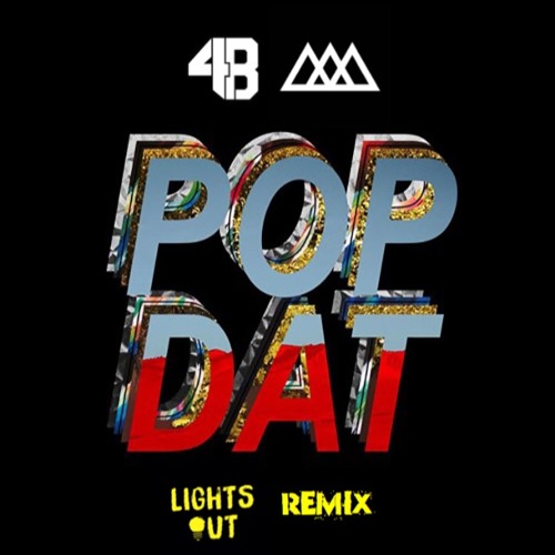 4B & Aazar Pop Dat (Lights Out Jersey Club Remix) [FREE]