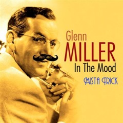 Glenn Miller - In The Mood (Mista Trick Remix)