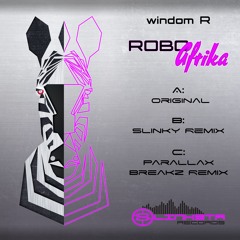 PREVIEW!!!! SLNK011 WINDOM R "RoboAfrika" + Slinky & Parallax Breakz Remixes Release Date: 27-1-17