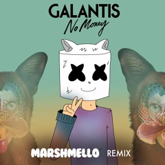 Galantis - No Money (Marshmello Remix)