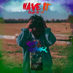 Have It - (Prod. TP)
