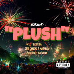 Plush (feat. CMH, ChrisMo & MacFarlin)